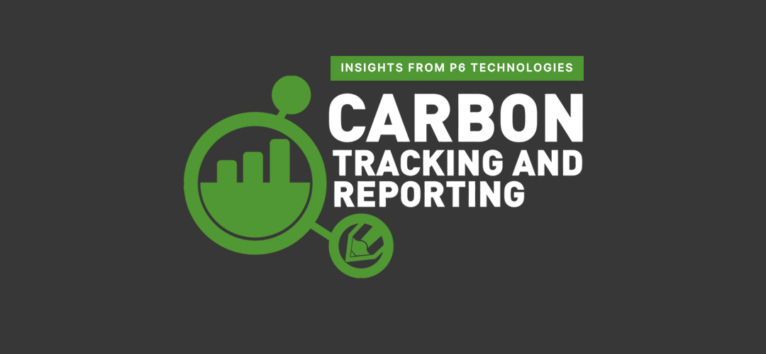 Carbon Tracking & Reporting Conference: 4 takeaways from P6 Technologies